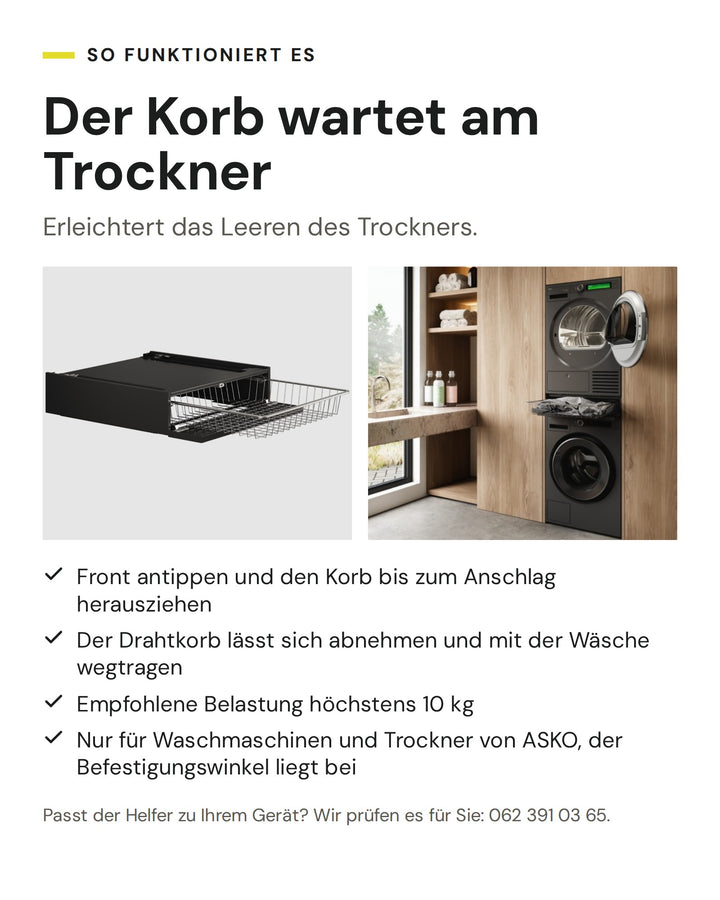 So funktioniert der ASKO Helfer HB150G in Schwarz: Front antippen und den Korb bis zum Anschlag herausziehen. Der Drahtkorb lässt sich abnehmen und mit der Wäsche wegtragen. Empfohlene Belastung höchstens 10 kg