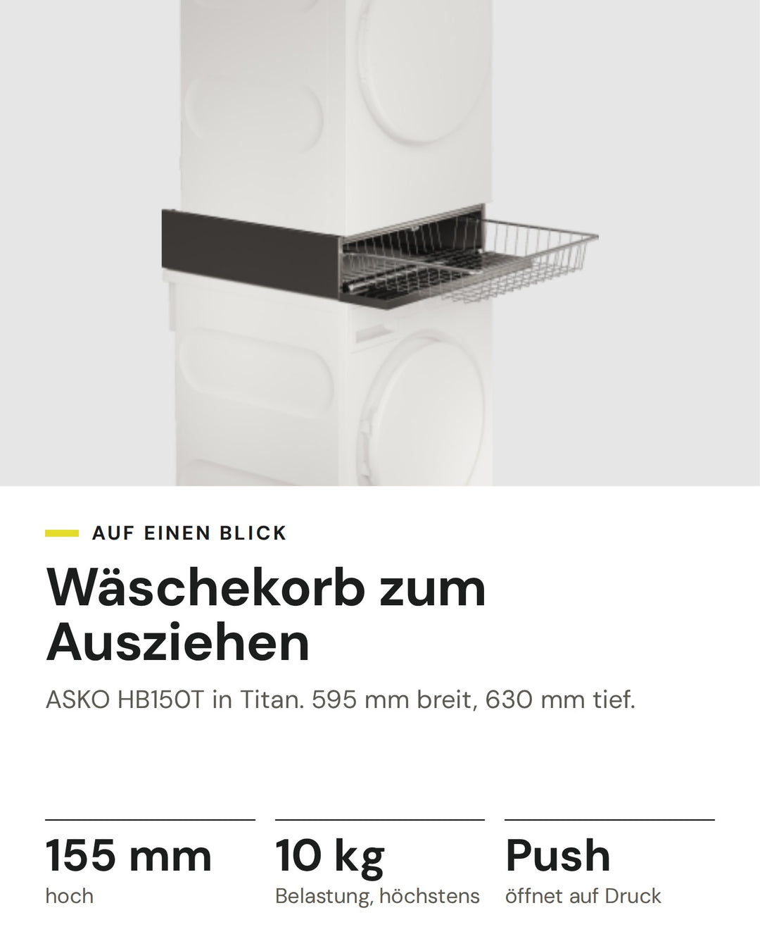 ASKO Wäschekorb HB150T in Titan: 155 mm hoch, 10 kg Belastung, höchstens, Push öffnet auf Druck, 595 mm breit, 630 mm tief