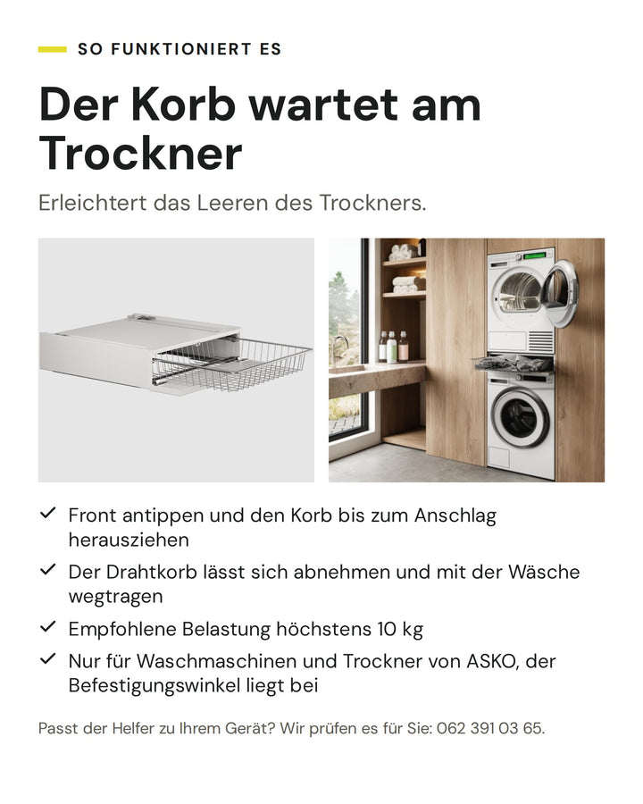 So funktioniert der ASKO Helfer HB150W in Weiss: Front antippen und den Korb bis zum Anschlag herausziehen. Der Drahtkorb lässt sich abnehmen und mit der Wäsche wegtragen. Empfohlene Belastung höchstens 10 kg