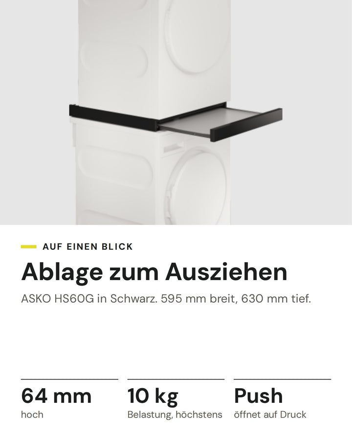 ASKO ausziehbares Brett HS60G in Schwarz: 64 mm hoch, 10 kg Belastung, höchstens, Push öffnet auf Druck, 595 mm breit, 630 mm tief