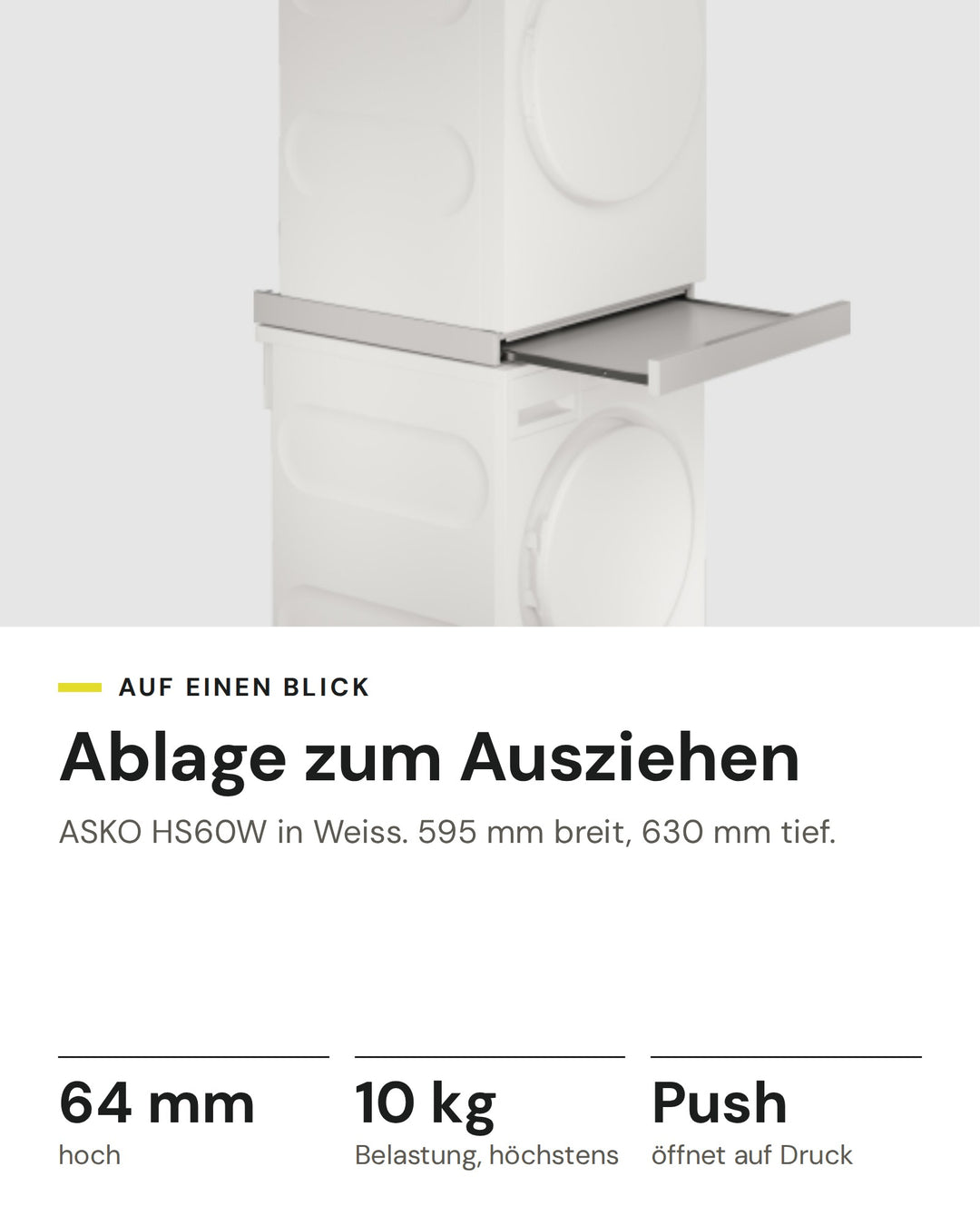 ASKO ausziehbares Brett HS60W in Weiss: 64 mm hoch, 10 kg Belastung, höchstens, Push öffnet auf Druck, 595 mm breit, 630 mm tief