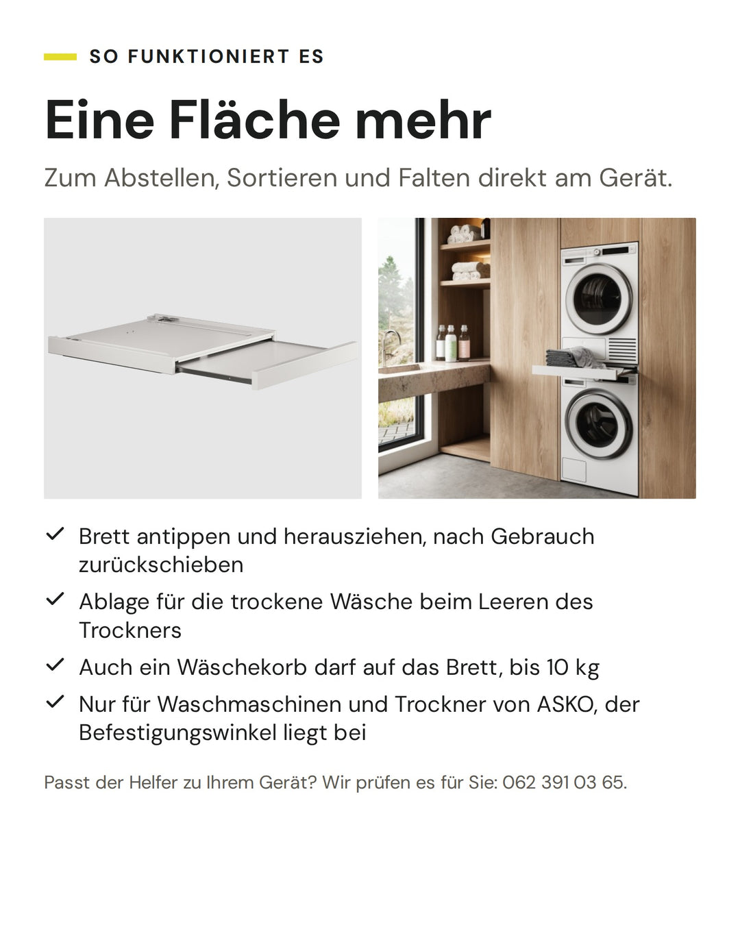 So funktioniert der ASKO Helfer HS60W in Weiss: Brett antippen und herausziehen, nach Gebrauch zurückschieben. Ablage für die trockene Wäsche beim Leeren des Trockners. Auch ein Wäschekorb darf auf das Brett, bis 10 kg