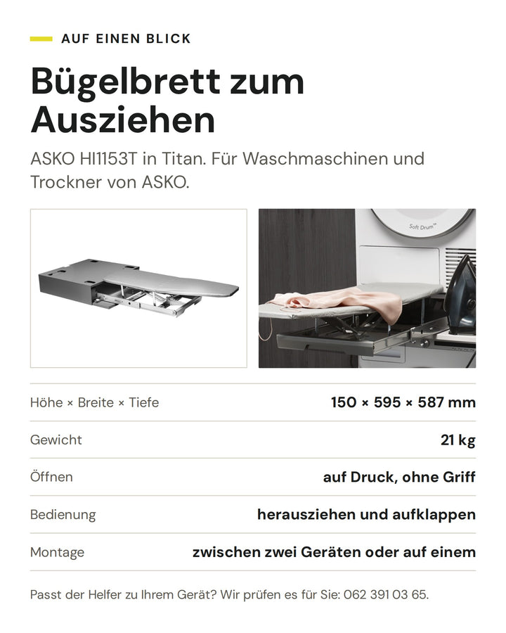 ASKO Bügelbrett zum Ausziehen HI1153T in Titan: Höhe × Breite × Tiefe 150 × 595 × 587 mm, Gewicht 21 kg, Öffnen auf Druck, ohne Griff, Bedienung herausziehen und aufklappen, Montage zwischen zwei Geräten oder auf einem
