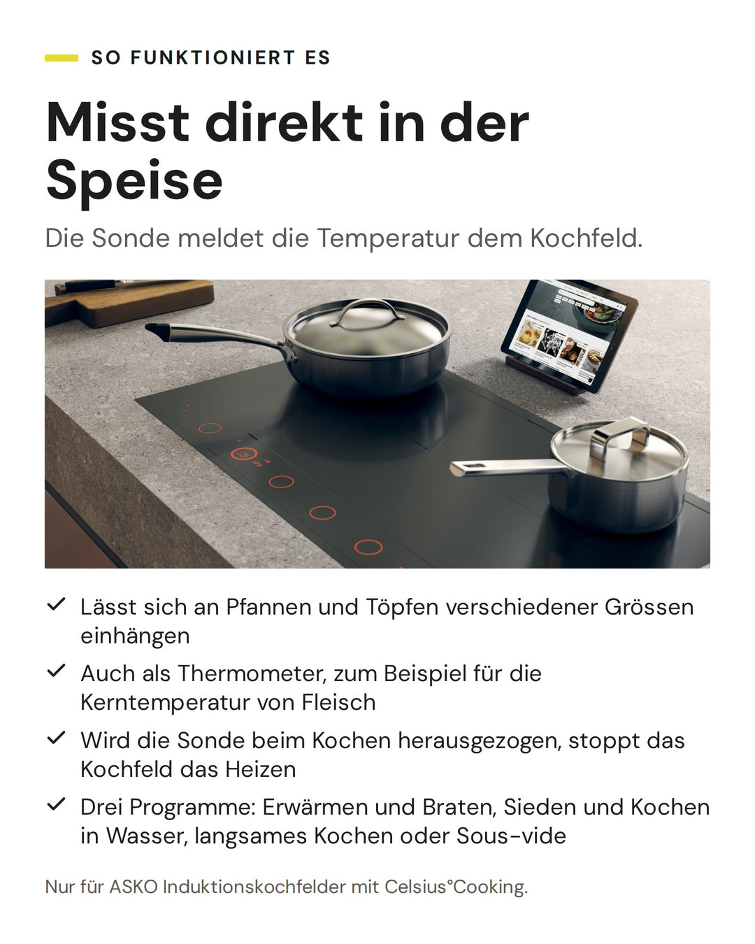 ASKO Celsius°Cooking im Einsatz: Topf, Pfanne und Sonde auf dem Induktionskochfeld. Die Sonde misst in der Speise und meldet die Temperatur dem Kochfeld