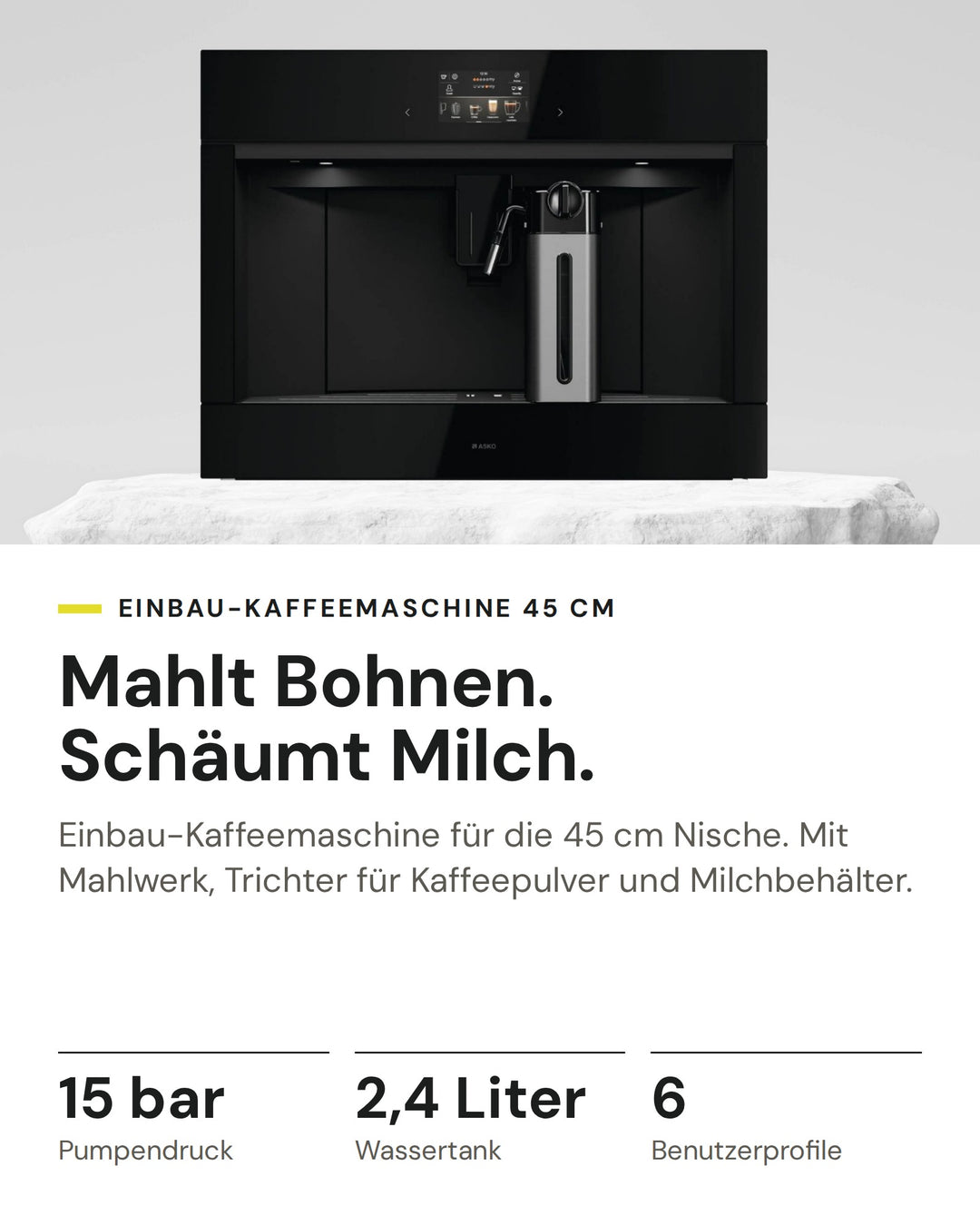 ASKO Kaffeemaschine CMB 54 BG auf einen Blick: Pumpendruck 15 bar, Wassertank 2,4 Liter, Benutzerprofile 6