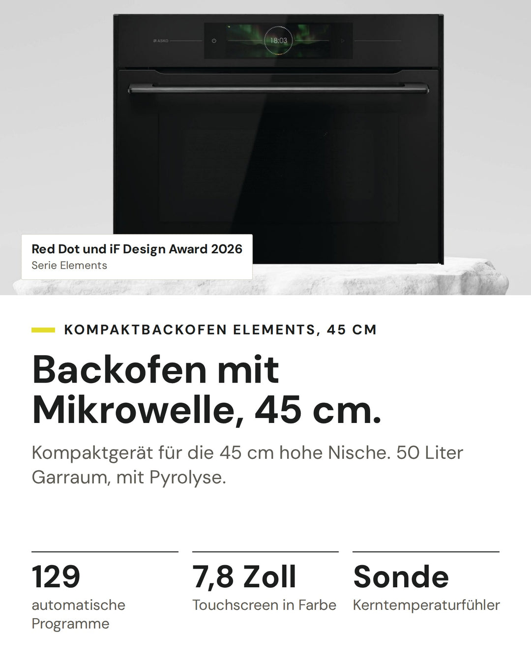 ASKO Backofen mit Mikrowelle OCMP 84 BGH auf einen Blick: 129 automatische Programme, 7,8 Zoll Touchscreen in Farbe, Sonde Kerntemperaturfühler. Serie Elements: Red Dot und iF Design Award 2026