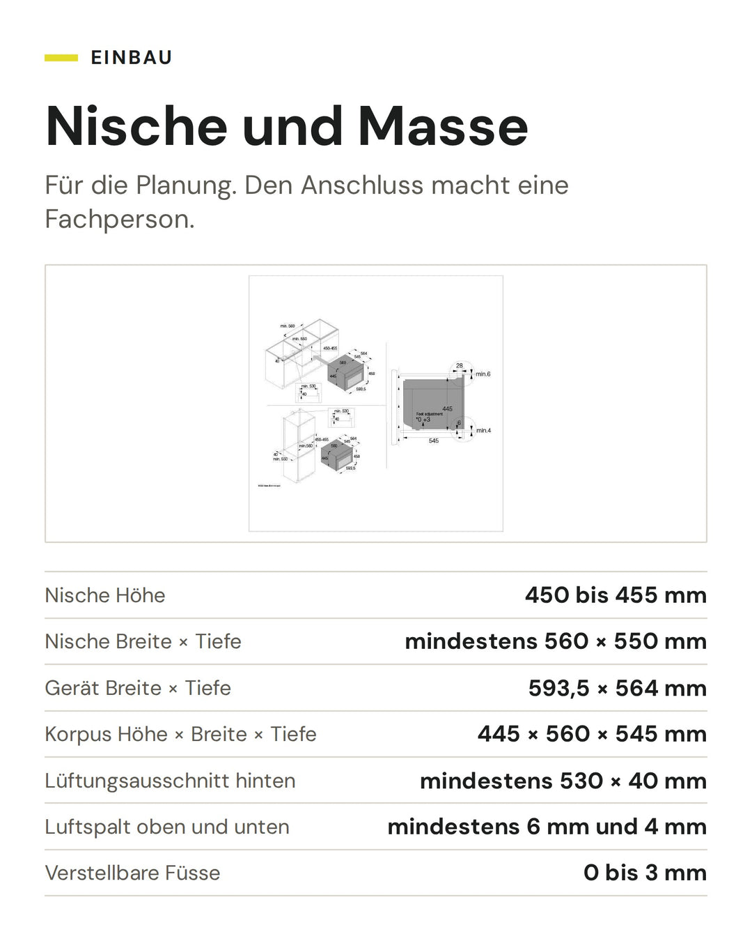 Nische und Masse ASKO Kombisteamer OCS 54 BGH: Nische Höhe 450 bis 455 mm, Nische Breite × Tiefe mindestens 560 × 550 mm, Gerät Breite × Tiefe 593,5 × 564 mm, Korpus Höhe × Breite × Tiefe 445 × 560 × 545 mm, Lüftungsausschnitt hinten mindestens 530 × 40 mm, Luftspalt oben und unten mindestens 6 mm und 4 mm, Verstellbare Füsse 0 bis 3 mm