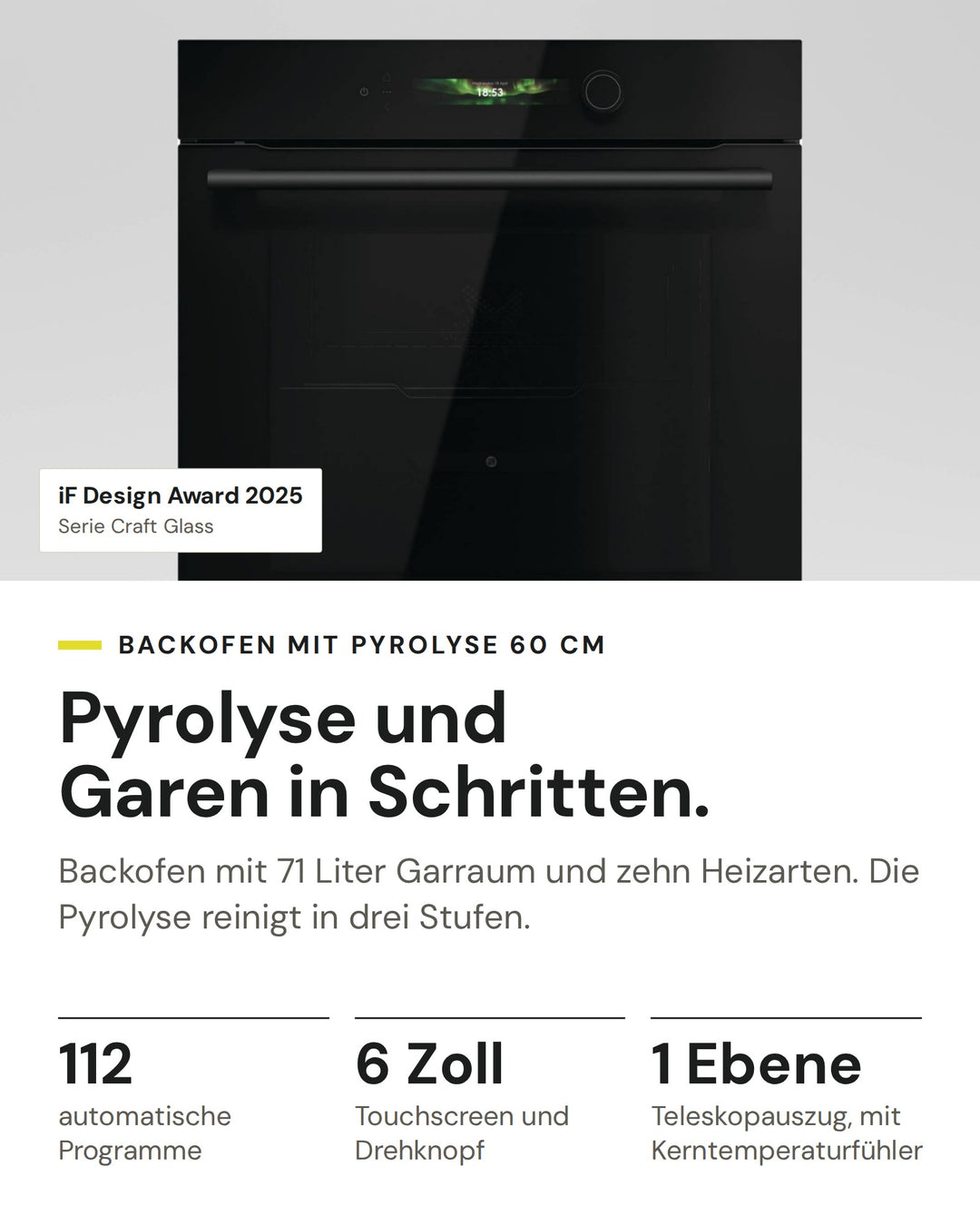 ASKO Backofen OTP 56 BGH auf einen Blick: 112 automatische Programme, 6 Zoll Touchscreen und Drehknopf, 1 Ebene Teleskopauszug, mit Kerntemperaturfühler. Serie Craft Glass: iF Design Award 2025