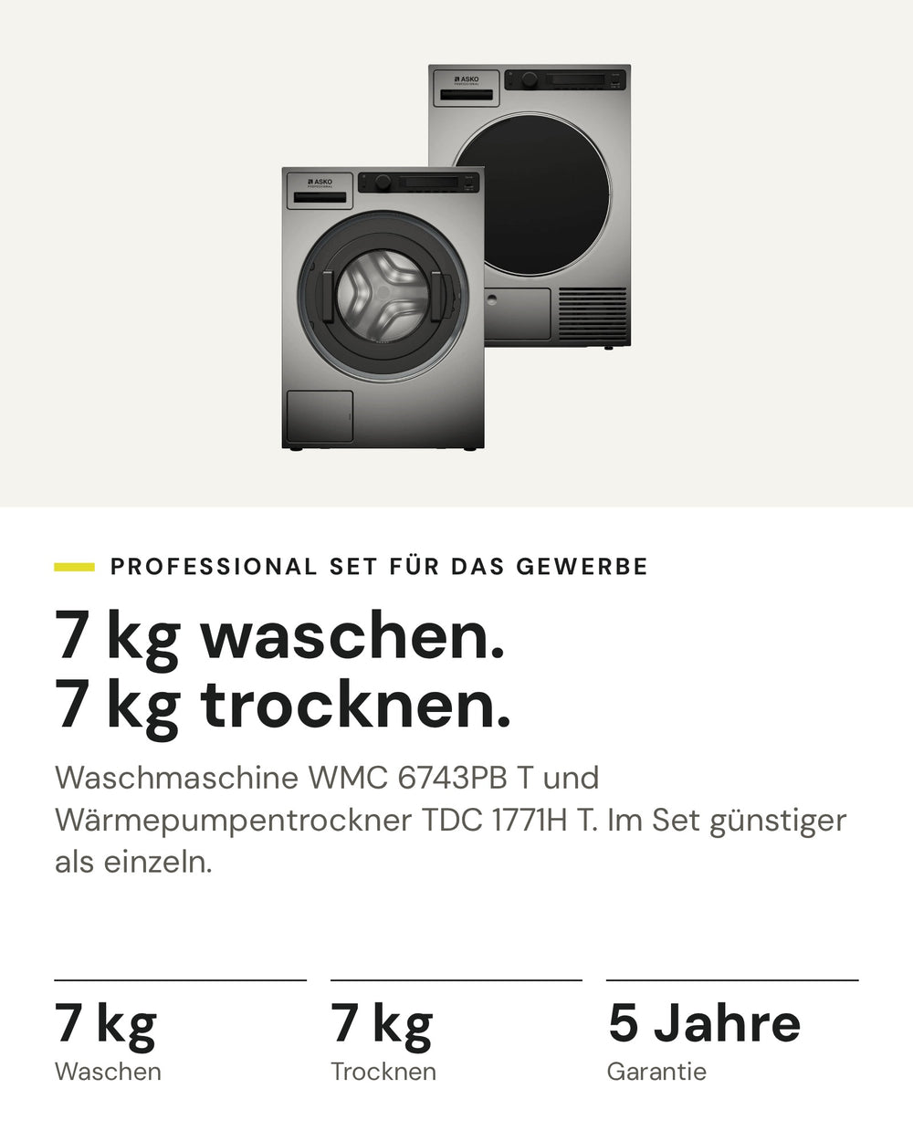 ASKO Professional Set auf einen Blick: Waschmaschine WMC 6743PB T mit 7 kg und Wärmepumpentrockner TDC 1771H T mit 7 kg, im Set günstiger als einzeln