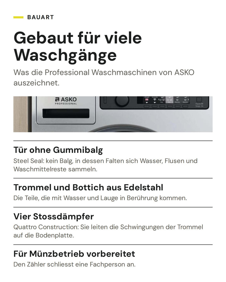 Bauart der ASKO Professional Waschmaschine: Tür ohne Gummibalg, Trommel und Bottich aus Edelstahl, Vier Stossdämpfer, Für Münzbetrieb vorbereitet