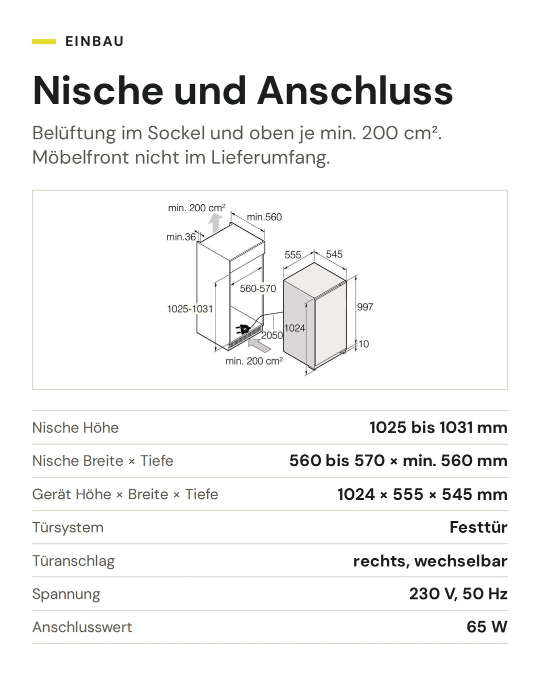 Nische und Anschluss ASKO Kühlschrank R 31042 EI: Nische Höhe 1025 bis 1031 mm, Nische Breite × Tiefe 560 bis 570 × min. 560 mm, Gerät Höhe × Breite × Tiefe 1024 × 555 × 545 mm, Türsystem Festtür, Türanschlag rechts, wechselbar, Spannung 230 V, 50 Hz, Anschlusswert 65 W