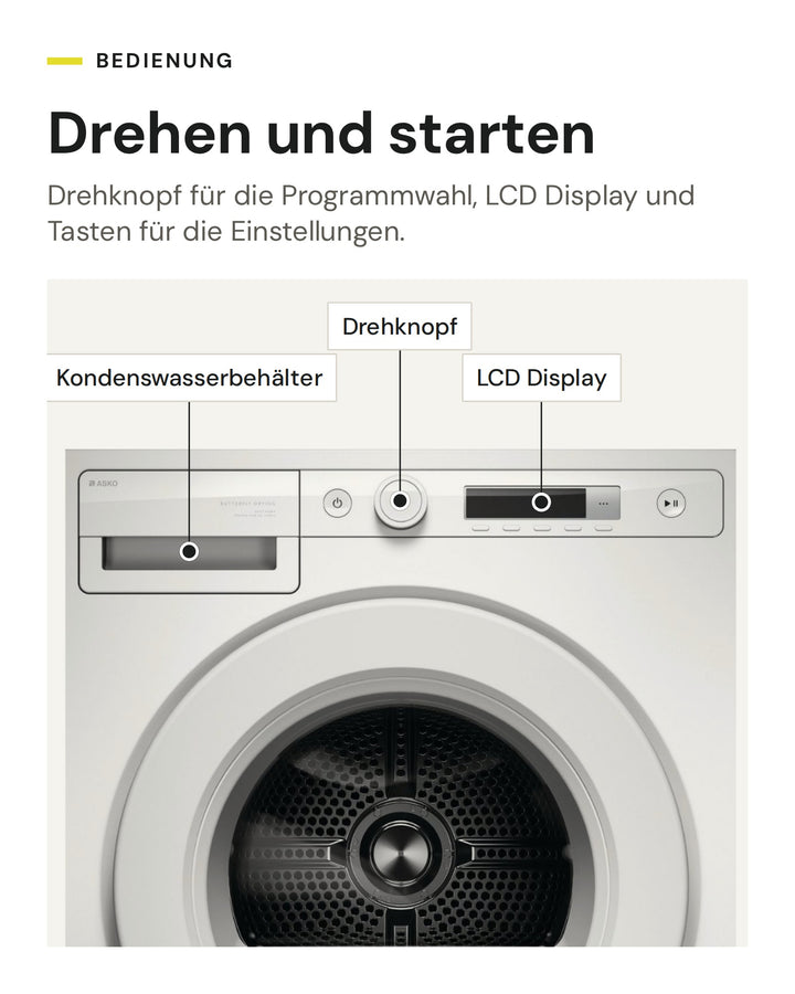 Bedienung des ASKO Wäschetrockners T 108HB W: LCD Display und Drehknopf, Kondenswasserbehälter oben links